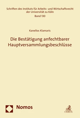 Abbildung von Klamaris | Die Bestätigung anfechtbarer Hauptversammlungsbeschlüsse | 1. Auflage | 2018 | Band 130 | beck-shop.de
