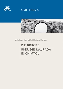 Abbildung von Hess / Müller | Die Brücke über die Majrada in Chimtou | 1. Auflage | 2017 | 5 | beck-shop.de