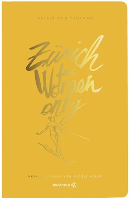 Abbildung von Stockar / Adler | Zürich for Women only | 1. Auflage | 2018 | beck-shop.de