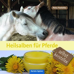 Abbildung von Pawletko | Heilsalben für Pferde selbst herstellen | 1. Auflage | 2018 | beck-shop.de