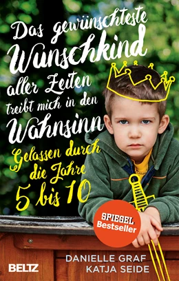 Abbildung von Graf / Seide | Das gewünschteste Wunschkind aller Zeiten treibt mich in den Wahnsinn | 5. Auflage | 2018 | beck-shop.de