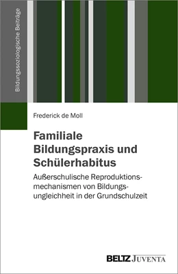 Abbildung von de Moll | Familiale Bildungspraxis und Schülerhabitus | 1. Auflage | 2018 | beck-shop.de