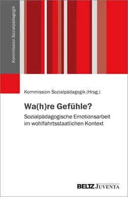 Abbildung von Kommission Sozialpädagogik (Hrsg.) | Wa(h)re Gefühle? | 1. Auflage | 2018 | beck-shop.de