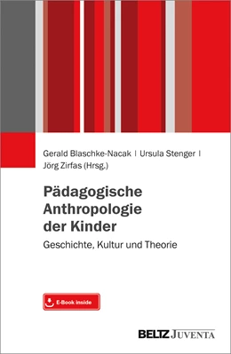 Abbildung von Blaschke-Nacak / Stenger | Pädagogische Anthropologie der Kinder | 1. Auflage | 2018 | beck-shop.de