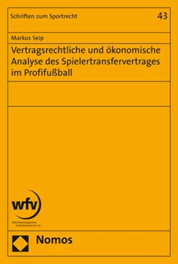 Abbildung von Seip | Vertragsrechtliche und ökonomische Analyse des Spielertransfervertrages im Profifußball | 1. Auflage | 2017 | 43 | beck-shop.de