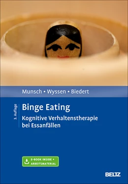 Abbildung von Munsch / Wyssen | Binge Eating | 3. Auflage | 2018 | beck-shop.de