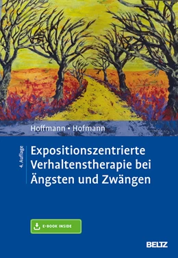 Abbildung von Hoffmann / Hofmann | Expositionszentrierte Verhaltenstherapie bei Ängsten und Zwängen | 4. Auflage | 2018 | beck-shop.de