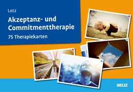 Abbildung von Lotz | Akzeptanz- und Commitmenttherapie | 1. Auflage | 2018 | beck-shop.de