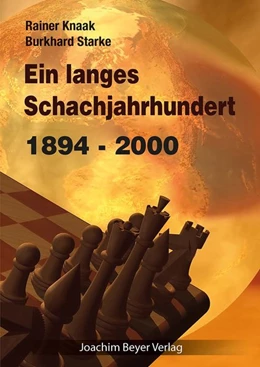 Abbildung von Knaak / Starke | Ein langes Schachjahrhundert | 2. Auflage | 2017 | beck-shop.de
