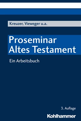 Abbildung von Kreuzer / Vieweger | Proseminar Altes Testament | 3. Auflage | 2019 | beck-shop.de