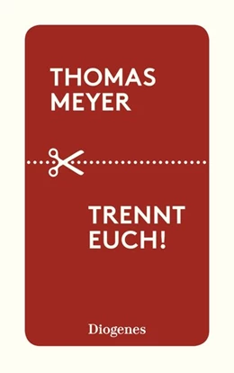 Abbildung von Meyer | Trennt euch! | 1. Auflage | 2018 | beck-shop.de