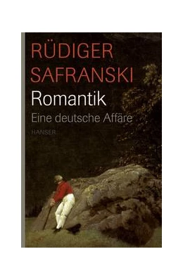 Abbildung von Safranski | Romantik. Eine deutsche Affäre | 1. Auflage | 2007 | beck-shop.de