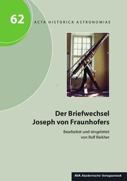 Abbildung von Dick / Hamel | Der Briefwechsel Joseph von Fraunhofers | 1. Auflage | 2018 | beck-shop.de