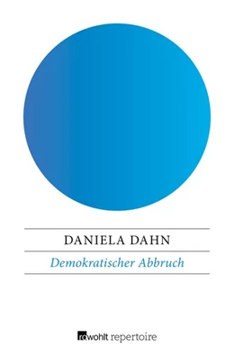 Abbildung von Dahn | Demokratischer Abbruch | 1. Auflage | 2017 | beck-shop.de
