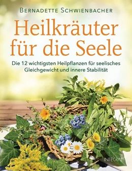 Abbildung von Schwienbacher | Heilkräuter für die Seele | 1. Auflage | 2018 | beck-shop.de