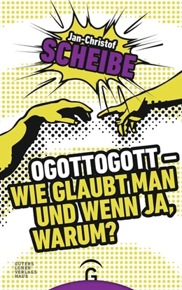 Abbildung von Scheibe | Ogottogott - Wie glaubt man und wenn ja, warum? | 1. Auflage | 2018 | beck-shop.de