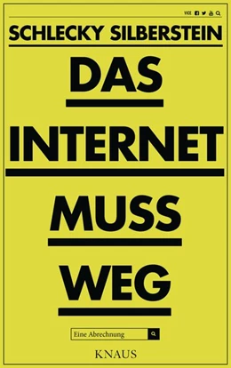 Abbildung von Silberstein | Das Internet muss weg | 1. Auflage | 2018 | beck-shop.de