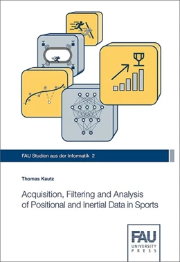 Abbildung von Kautz | Acquisition, Filtering and Analysis of Positional and Inertial Data in Sports | 1. Auflage | 2017 | beck-shop.de
