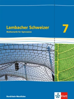 Abbildung von Lambacher Schweizer - Ausgabe Nordrhein-Westfalen (2016) / Schülerbuch 7. Schuljahr | 1. Auflage | 2018 | beck-shop.de