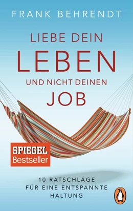 Abbildung von Behrendt | Liebe dein Leben und nicht deinen Job. | 1. Auflage | 2018 | beck-shop.de