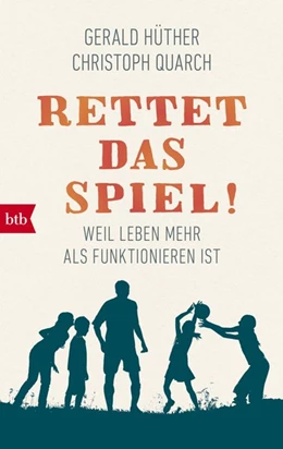 Abbildung von Hüther / Quarch | Rettet das Spiel! | 1. Auflage | 2018 | beck-shop.de