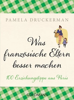 Abbildung von Druckerman | Was französische Eltern besser machen | 1. Auflage | 2018 | beck-shop.de