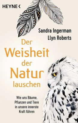 Abbildung von Ingerman / Roberts | Der Weisheit der Natur lauschen | 1. Auflage | 2018 | beck-shop.de
