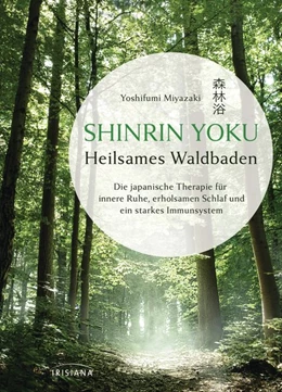 Abbildung von Miyazaki | hinrin Yoku - Heilsames Waldbaden | 1. Auflage | 2018 | beck-shop.de