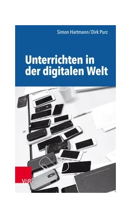 Abbildung von Purz / Hartmann | Unterrichten in der digitalen Welt | 1. Auflage | 2017 | beck-shop.de