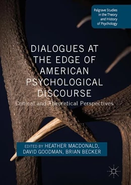 Abbildung von Macdonald / Goodman | Dialogues at the Edge of American Psychological Discourse | 1. Auflage | 2017 | beck-shop.de