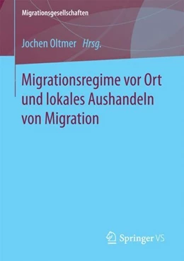 Abbildung von Oltmer | Migrationsregime vor Ort und lokales Aushandeln von Migration | 1. Auflage | 2017 | beck-shop.de