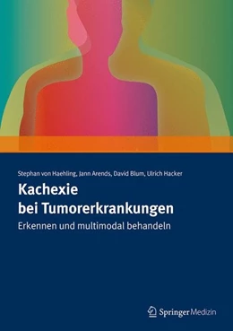 Abbildung von Haehling / Arends | Kachexie bei Tumorerkrankungen | 1. Auflage | 2017 | beck-shop.de