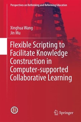 Abbildung von Wang / Mu | Flexible Scripting to Facilitate Knowledge Construction in Computer-supported Collaborative Learning | 1. Auflage | 2017 | beck-shop.de