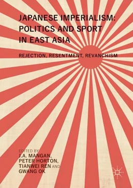 Abbildung von Mangan / Horton | Japanese Imperialism: Politics and Sport in East Asia | 1. Auflage | 2017 | beck-shop.de