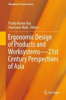 Abbildung von Ray / Maiti | Ergonomic Design of Products and Worksystems - 21st Century Perspectives of Asia | 1. Auflage | 2017 | beck-shop.de