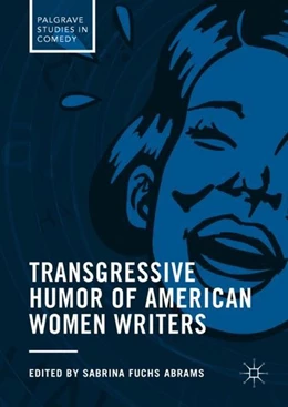Abbildung von Fuchs Abrams | Transgressive Humor of American Women Writers | 1. Auflage | 2017 | beck-shop.de