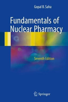 Abbildung von Saha | Fundamentals of Nuclear Pharmacy | 7. Auflage | 2017 | beck-shop.de