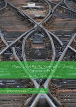 Abbildung von Keightley / Pickering | Memory and the Management of Change | 1. Auflage | 2017 | beck-shop.de