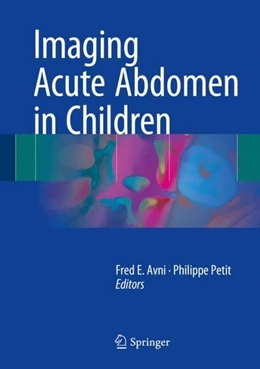 Abbildung von E. Avni / Petit | Imaging Acute Abdomen in Children | 1. Auflage | 2017 | beck-shop.de