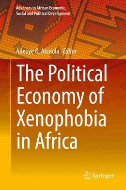 Abbildung von Akinola | The Political Economy of Xenophobia in Africa | 1. Auflage | 2017 | beck-shop.de