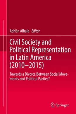 Abbildung von Albala | Civil Society and Political Representation in Latin America (2010-2015) | 1. Auflage | 2017 | beck-shop.de