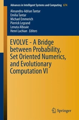 Abbildung von Tantar / Emmerich | EVOLVE - A Bridge between Probability, Set Oriented Numerics, and Evolutionary Computation VI | 1. Auflage | 2017 | beck-shop.de