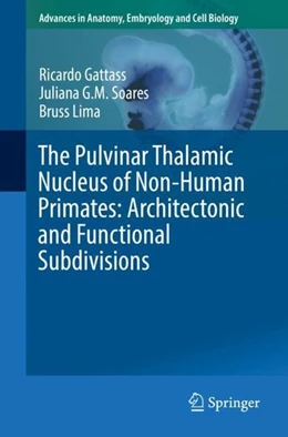 Abbildung von Gattass / Soares | The Pulvinar Thalamic Nucleus of Non-Human Primates: Architectonic and Functional Subdivisions | 1. Auflage | 2017 | beck-shop.de
