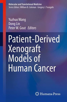Abbildung von Wang / Lin | Patient-Derived Xenograft Models of Human Cancer | 1. Auflage | 2017 | beck-shop.de