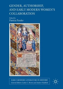 Abbildung von Pender | Gender, Authorship, and Early Modern Women's Collaboration | 1. Auflage | 2017 | beck-shop.de