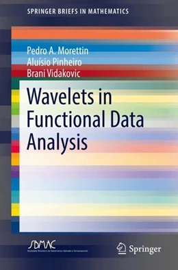 Abbildung von Morettin / Pinheiro | Wavelets in Functional Data Analysis | 1. Auflage | 2017 | beck-shop.de