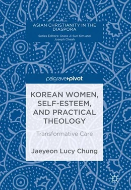 Abbildung von Chung | Korean Women, Self-Esteem, and Practical Theology | 1. Auflage | 2017 | beck-shop.de