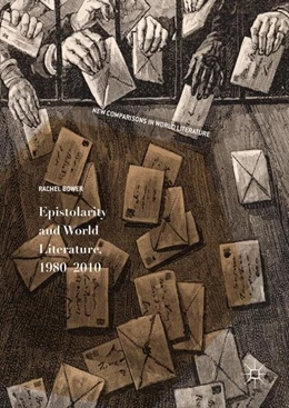 Abbildung von Bower | Epistolarity and World Literature, 1980-2010 | 1. Auflage | 2017 | beck-shop.de