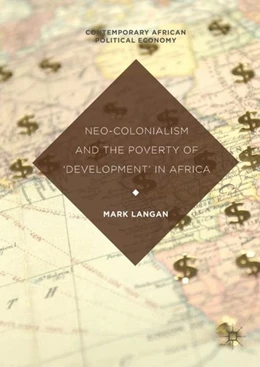 Abbildung von Langan | Neo-Colonialism and the Poverty of 'Development' in Africa | 1. Auflage | 2017 | beck-shop.de