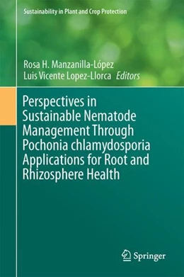 Abbildung von Manzanilla-López / Lopez-Llorca | Perspectives in Sustainable Nematode Management Through Pochonia chlamydosporia Applications for Root and Rhizosphere Health | 1. Auflage | 2017 | beck-shop.de